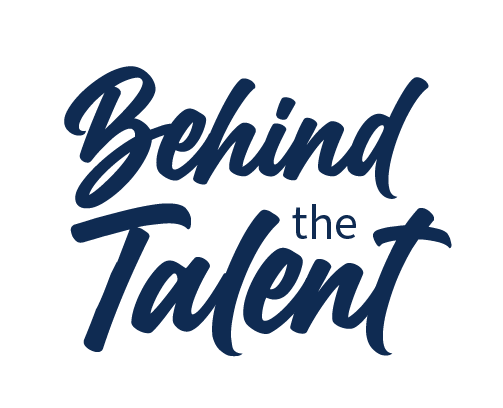 Behind the Talent
